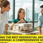 Choosing the Best Residential Architect in Chennai: A Comprehensive Guide
