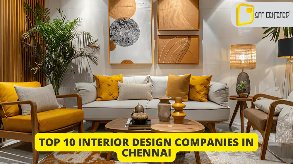 List of Top 10 Interior Designers in Chennai